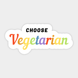 Choose Vegetarian Gift Idea Pride Slogan Sticker